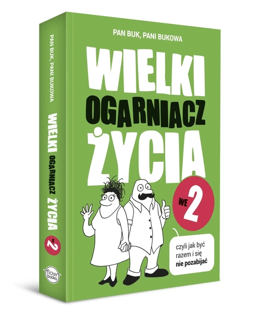 Wielki Ogarniacz Życia we dwoje, czyli jak być razem i się nie pozabijać wyd. 2022