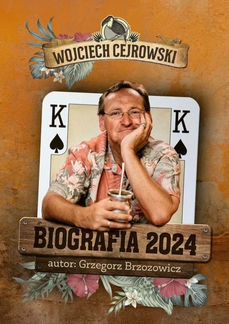 Wojciech Cejrowski Biografia 2024