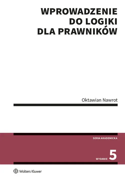 Wprowadzenie do logiki dla prawników (wyd.5/2020)