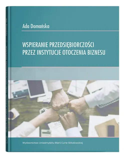 Wspieranie przedsiębiorczości przez instytucje otoczenia biznesu