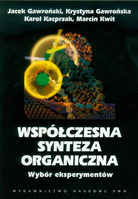 Współczesna Synteza Organiczna: Wybór Eksperymentów