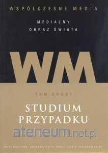 Współczesne media - studium przypadku T.2