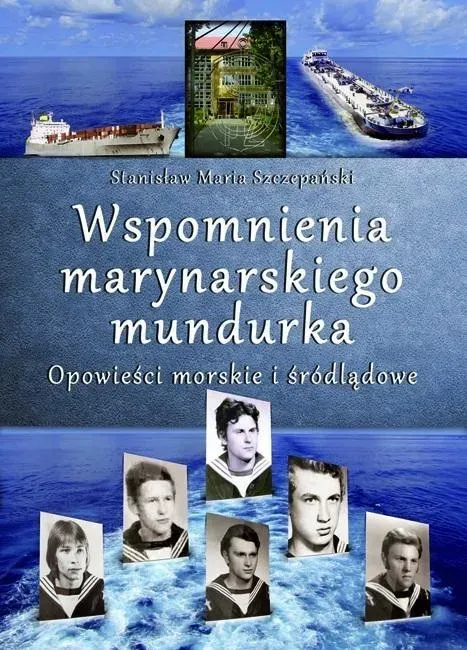 Wspomnienia marynarskiego mundurka. Opowieści...