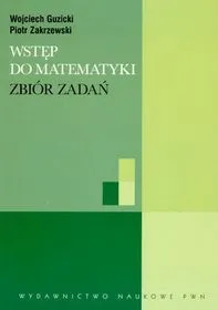 Wstęp Do Matematyki. Zbiór Zadań