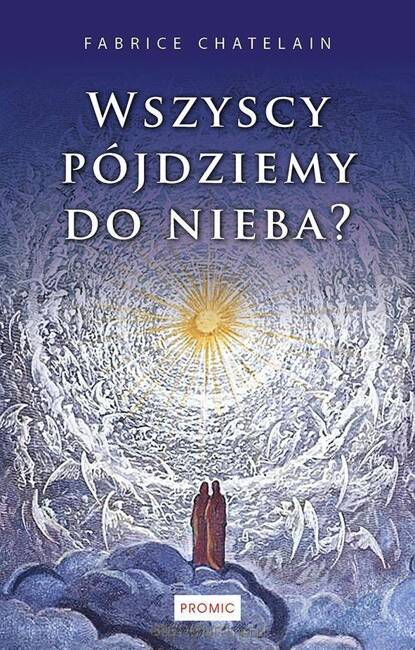 Wszyscy Pójdziemy Do Nieba?