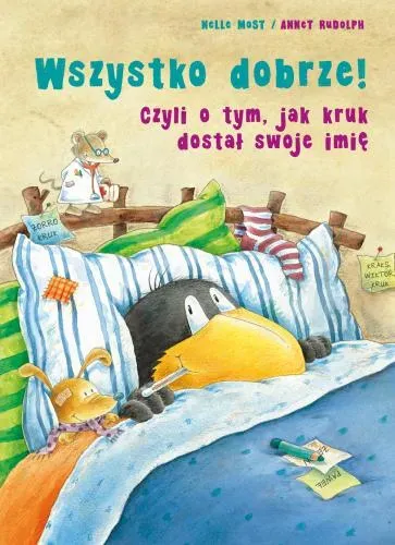 Wszystko dobrze! Czyli o tym, jak kruk dostał swoje imię (Mały kruk)