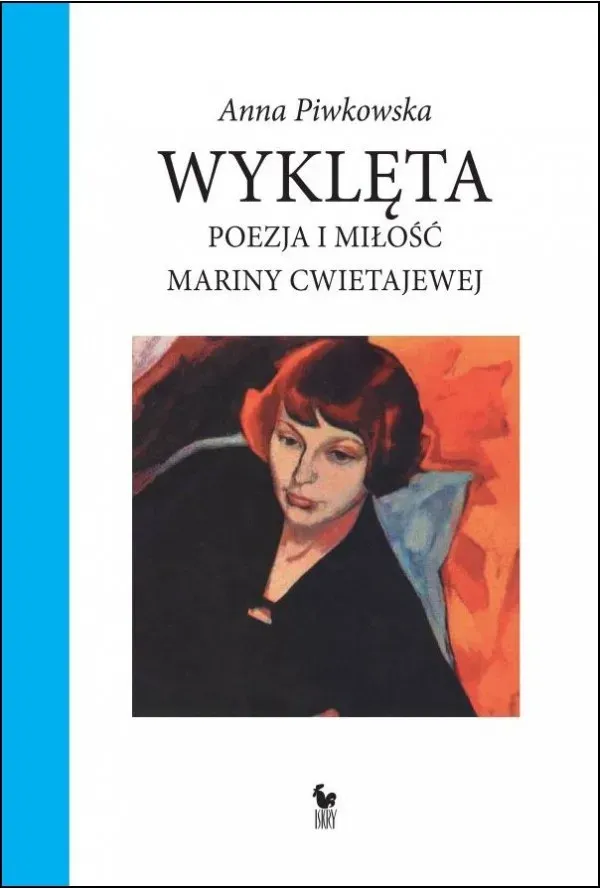 Wykleta. Poezja i miłość Mariny Cwietajewej