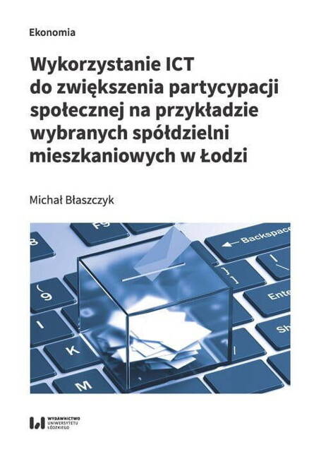 Wykorzystanie Ict Do Zwiększenia Partycypacji Społecznej Na Przykładzie Wybranych Spółdzielni Mieszk