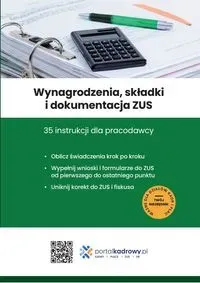 Wynagrodzenia, składki i dokumentacja ZUS. 35 instrukcji dla pracodawcy