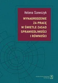 Wynagrodzenie za pracę w świetle zasad sprawiedliwości i równości