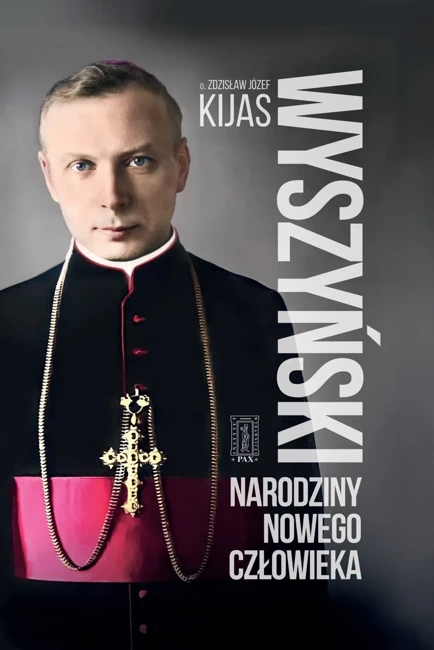 Wyszyński. Narodziny nowego człowieka