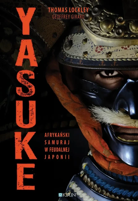 Yasuke. Afrykański samuraj w feudalnej Japonii