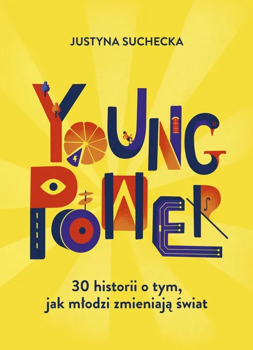 Young power! 30 historii o tym, jak młodzi zmieniają świat