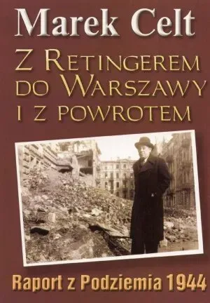 Z Retingerem do Warszawy i z powrotem