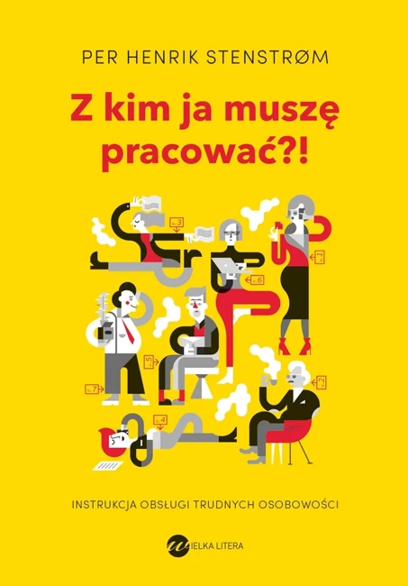 Z kim ja muszę pracować?! (wyd.2)