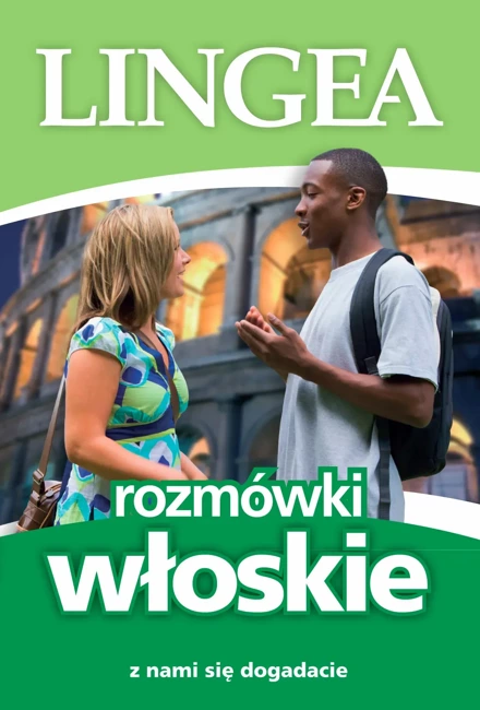 Z nami się dogadacie . Rozmówki włoskie