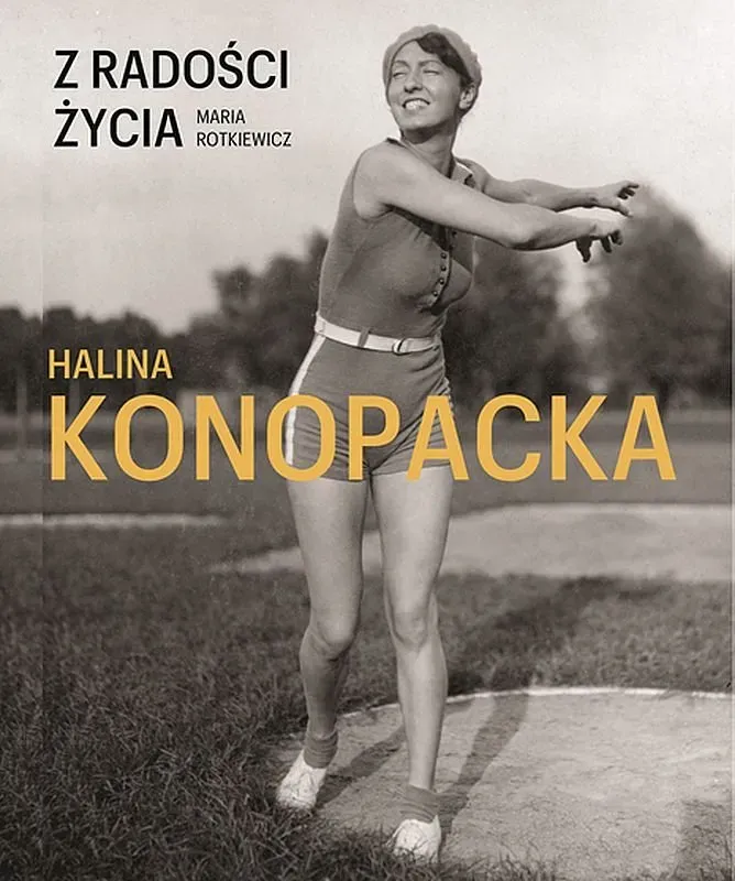 Z radości życia. Halina Konopacka