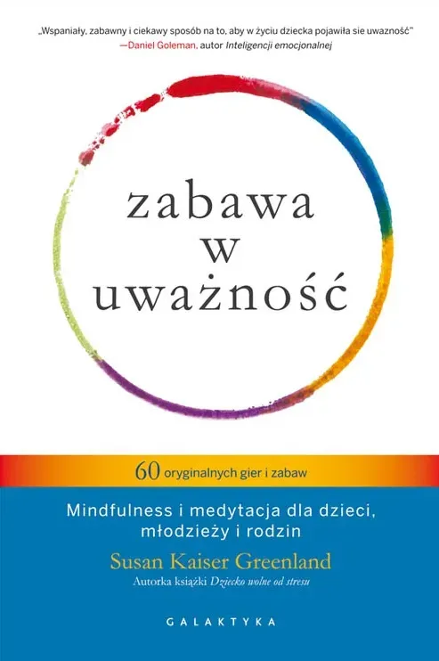 Zabawa w uważność. 60 oryginalnych gier i zabaw dodruk 2023