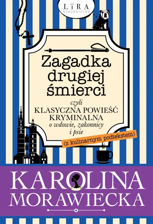 Zagadka drugiej śmierci czyli klasyczna powieść kryminalna o wdowie, zakonnicy i psie (z kulinarnym podtekstem)