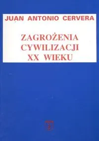 Zagrożenia cywilizacji XX wieku