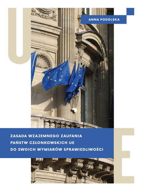 Zasada Wzajemnego Zaufania Państw Członkowskich Ue Do Swoich Wymiarów Sprawiedliwości