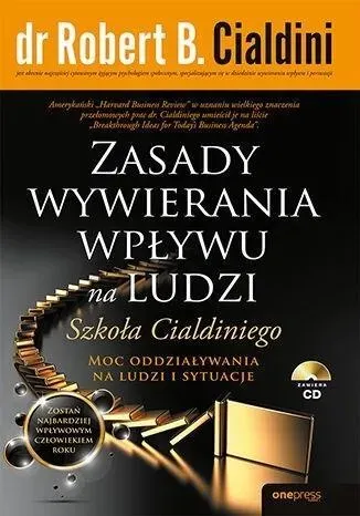 Zasady wywierania wpływu na ludzi. Szkoła Cialdiniego