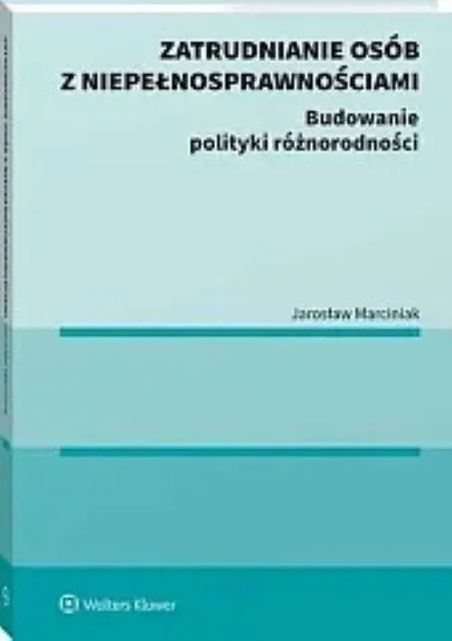 Zatrudnianie osób z niepełnosprawnościami Budowanie polityki różnorodności