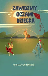 Zawidzmy oczami dziecka