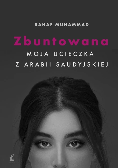 Zbuntowana. Moja ucieczka z Arabii Saudyjskiej