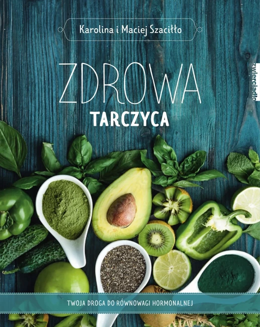 Zdrowa tarczyca. Twoja droga do równowagi hormonalnej