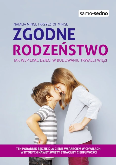 Zgodne rodzeństwo. Jak wspierać dzieci w budowaniu trwałej więzi?