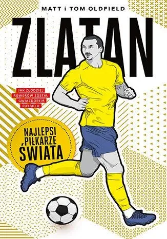 Zlatan.  Najlepsi piłkarze świata