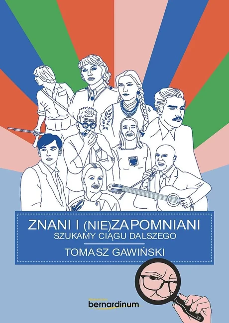 Znani i nie(zapomniani). Szukamy ciągu dalszego 