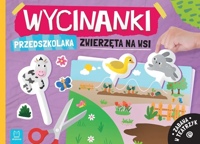 Zwierzęta na wsi. Wycinanki przedszkolaka. Zabawa w teatrzyk