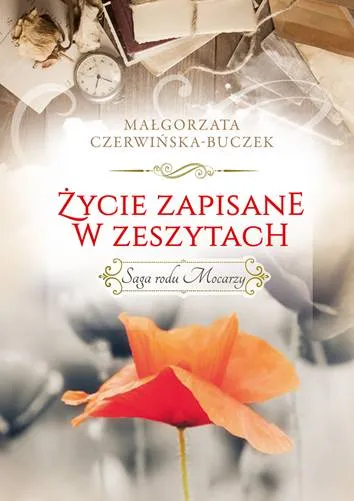 Życie zapisane w zeszytach saga rodu mocarzy