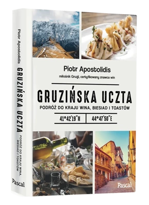 Gruzińska uczta podróż do kraju wina biesiad i toastów