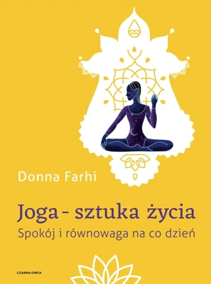 Joga – sztuka życia. Spokój i równowaga na co dzień wyd. 2024