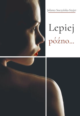 Lepiej późno