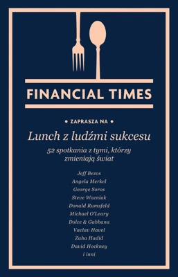 Lunch z ludźmi sukcesu. 52 spotkania z tymi, którzy zmieniają świat