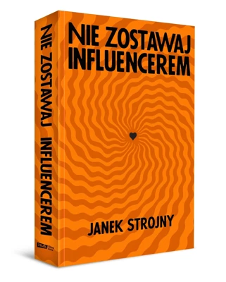 Nie zostawaj influencerem