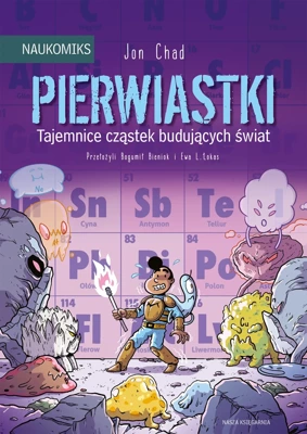 Pierwiastki. Tajemnice cząstek budujących świat