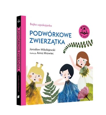 Podwórkowe zwierzątka. Otwarci na świat