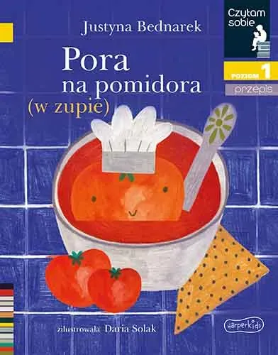 Pora na pomidora (w zupie). Czytam sobie. Poziom 1