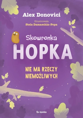 Skowronka Hopka. Nie ma rzeczy niemożliwych