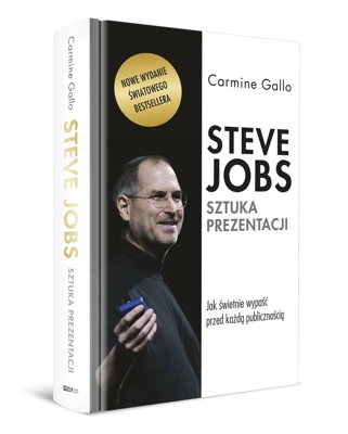 Steve Jobs. Sztuka prezentacji. Jak świetnie wypaść przed każdą publicznością wyd. 2022]