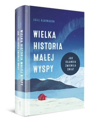 Wielka historia małej wyspy. Jak Islandia zmieniła świat