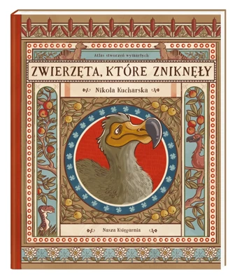 Zwierzęta, które zniknęły. Atlas stworzeń wymarłych